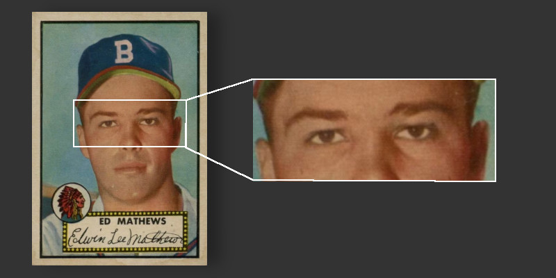 Image: 1952 Topps #407 Eddie Mathews baseball card. A closeup of his eyes is provided to the right in which it is clearly seen that Mathews' eyes have been colored brown.