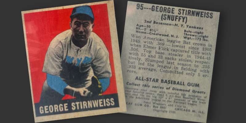 Image: Front and back of my 1949 Leaf Snuffy Stirnweiss baseball card. 